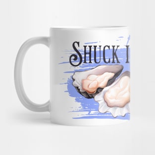 National Oyster Day, Shuck it oyster pun Mug